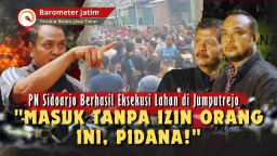 VIDEO: PN Sidoarjo Berhasil Eksekusi Lahan di Jumputrejo, Masuk Tanpa Izin Dijerat Pidana!